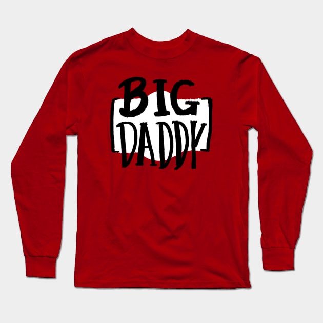 BIG DADDY Long Sleeve T-Shirt by stratusgio